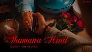 Samir Shrestha  Thamana Haat  Official Music Video   Prod Foeseal [upl. by Rekrap]