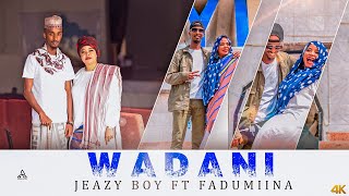 JEAZY BOY FT FADUMINA  WADANI OFFICIAL MUSIC VIDEO 4K 2021 [upl. by Martinez284]