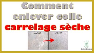 Comment enlever colle carrelage sèche [upl. by Chew294]