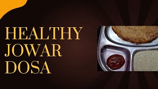 Healthy jowar dosa  one batter two recipes [upl. by Clifford]