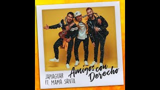 Japiaguar  Amigos Con Derecho Ft Mama Santa  Audio Oficial [upl. by Repsag]