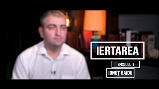 IERTAREA  Ionuț Haidu  Episodul 1 [upl. by Nunci]