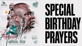 SPECIAL BIRTHDAY HEARTFELT PRAYERS AND DECLARATIONS FROM APOSTLE JOSHUA SELMAN [upl. by Matronna615]