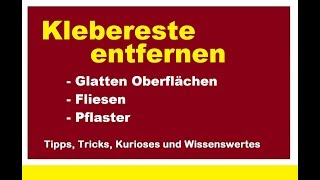 Klebereste entfernen Fliesen Glas glatte Oberflächen Pflaster Etiketten Aufkleber Kleberückstände [upl. by Ladonna]