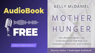 Mother Hunger Audiobook For Adult Daughters  By Kelly McDaniel [upl. by Kenric584]