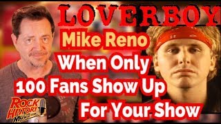 Mike Reno Remembers Loverboy Show With Only 100 Fans [upl. by Friederike]