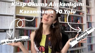 KİTAP OKUMA ALIŞKANLIĞI NASIL KAZANILIR Kitap Okuma Alışkanlığı Kazanmanın 10 Yolu [upl. by Nogem183]