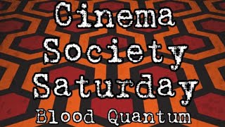 Blood Quantum 2019  Cinema Society Saturday [upl. by Attenhoj]