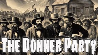 The Donner Party  Americas Most Haunting Tale [upl. by Iroc]