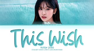 ANYUJIN This Wish Wish OST Lyrics Color Coded Lyrics [upl. by Harned]