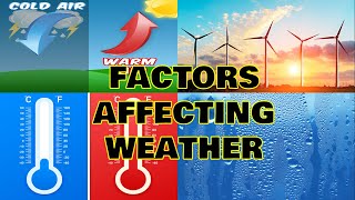 FACTORS AFFECTING WEATHER [upl. by Jaime657]