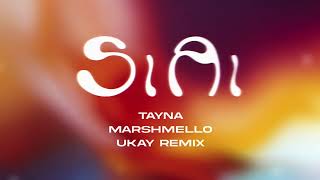 Tayna  Si Ai Marshmello amp UKAY Remix [upl. by Tarrsus]