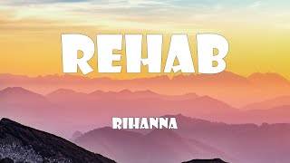 Rihanna  Rehab Lyrics [upl. by Ahsuoj976]