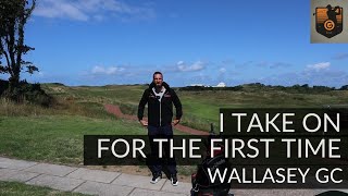 I TAKE ON WALLASEY GC  What a Course [upl. by Orr]