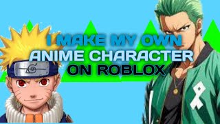 VOICE REVEAL I MAKE MY OWN quotANIME CHARACTERquot ON ROBLOX [upl. by Ardnik]