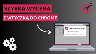 🎥 Szybka wycena w Motowarsztatpl z naszą nową wtyczką do Chrome 🛠️ [upl. by Gorman443]