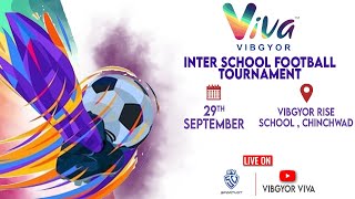 Day 3  VIBGYOR Viva  Inter School Football Tournament  Chinchwad [upl. by Erund]