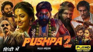 Pushpa 2 The Rule Full Movie In Hindi Dubbed  Allu Arjun  Rashmika Mandanna  HD Reviews amp Facts [upl. by Anialad]