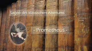 05 Prometheus  Sagen des klassischen Altertums  Mythen [upl. by Neelat214]