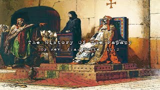 1 History Of The Papacy Chapter 1 Origins by Rev J A Wylie LL D [upl. by Abbi]