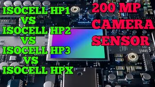 ISOCELL HP1 VS ISOCELL HP2 VS ISOCELL HP3 VS ISOCELL HPX  SAMSUNG 200 MP CAMERA SENSOR COMPARISON [upl. by Cirenoj]