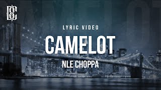 NLE Choppa  Camelot  Lyrics [upl. by Kerwon]