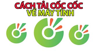 Cách Tải Cốc Cốc Về Máy Tính [upl. by Kampmann]