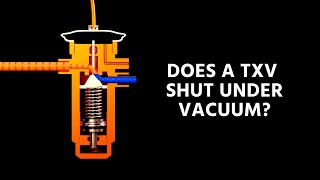 Does a TXV Shut under Vacuum [upl. by Ettevahs604]