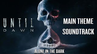 UNTIL DAWN REMAKE OST  MAIN THEME SOUNDTRACK  MUSIC  ALONE IN THE DARK [upl. by Tollman]