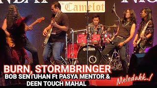 🔥Meledak Beb❗BURN amp STORMBRINGER 🔴Bob SENTUHAN Ft Pasya MENTOR DEEN TOUCH MAHALSunday Rock Night [upl. by Itch]