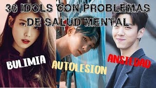 30 KPOP Idols Que SufrenSufrieron Desórdenes Mentales [upl. by Whit517]