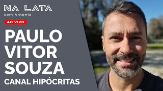 Na Lata com Paulo Vitor Souza Canal Hipocritas [upl. by Dina74]