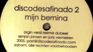 Discodesafinado  Mijn Bernina Versii [upl. by Euqcaj]