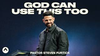 God Can Use This Too  Pastor Steven Furtick  Elevation Church [upl. by Federica]