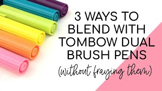 3 Ways to Blend Tombow Dual Brush Pens without fraying them [upl. by Esenej]