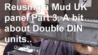 Reusing a Mud UK panel Part 3 A bit about Double DIN units [upl. by Ricki682]