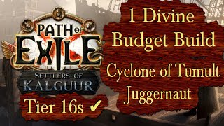 1 Divine Budget Build  Cyclone of Tumult Juggernaut Detailed StepsPath of Exile PoE Settlers 325 [upl. by Ellehcan967]