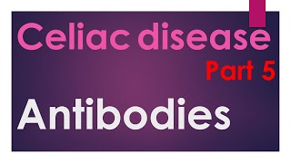 Celiac disease Part 5B cells and Antibodies [upl. by Ellehcan]