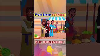 FROM ENEMY TO FRIEND 😊englishfairytales hindistories shorts [upl. by Lymann879]