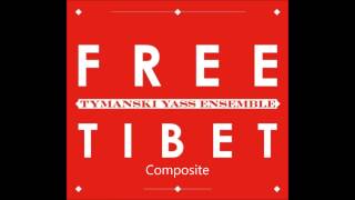 Tymanski Yass Ensemble  Free Tibet [upl. by Nagey]