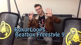 RoxorLoops Beatbox Freestyle 9  Random freestyle [upl. by Sherwynd]