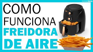 ¿Cómo Funciona una FREIDORA de AIRE o AIR FRYER 👉 Explicación Simple Paso a Paso [upl. by Naik]