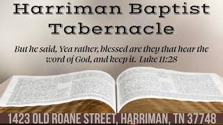 Harriman Baptist Tabernacle Live Stream [upl. by Elvia51]