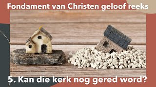 5 Kan die kerk nog gered word [upl. by Bartholemy112]