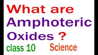 What are amphoteric Oxides  Give 2 examples Class 10 Science Metals amp NonMetals Important Question [upl. by Benco287]