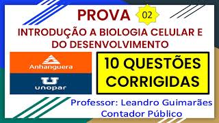 INTRODUÇÃO A BIOLOGIA CELULAR E DO DESENVO  10 QUESTÕES CORRIGIDAS DA UNOPAR  ANHANGUERA  PROVA 2 [upl. by Judie373]