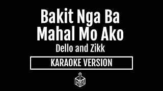 Bakit Nga Ba Mahal Mo Ako  Dello and Zikk Karaoke Version by RJPD [upl. by Egiarc186]