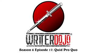 WriterDojo S6 Ep17 Quid Pro Quo [upl. by Pryor]