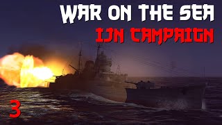 War on the Sea  IJN Campaign  Ep3 Trial by Fire [upl. by Ahtar149]