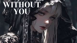 Nightcore  Without You [upl. by Nonrev407]